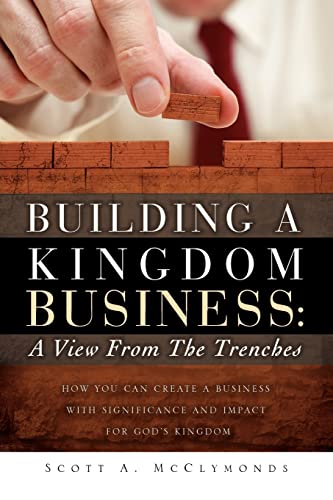 Building a Kingdom Business: A View from the Trenches