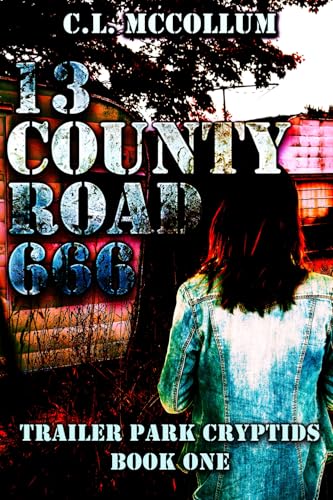 13 County Road 666 (Trailer Park Cryptids, Band 1) von Falstaff Books, LLC