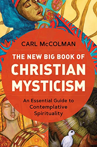 The New Big Book of Christian Mysticism: An Essential Guide to Contemplative Spirituality von Broadleaf Books
