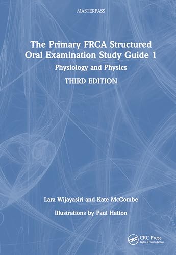 The Primary FRCA Structured Oral Examination Study Guide 1: Physiology and Physics (Masterpass) von CRC Press