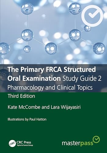 The Primary Frca Structured Oral Examination Study Guide 2: Pharmacology and Clinical Topics (Masterpass) von CRC Press