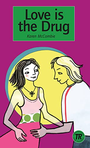 Love is the Drug: Englische Lektüre für das 3. Lernjahr. Lektüre (Teen Readers (Englisch))
