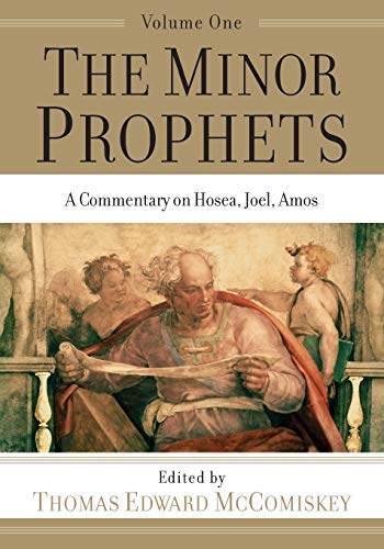 Minor Prophets: A Commentary on Hosea, Joel, Amos von Baker Academic