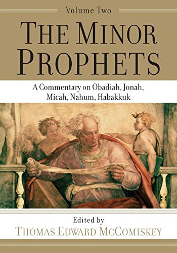 Minor Prophets: A Commentary on Obadiah, Jonah, Micah, Nahum, Habakkuk