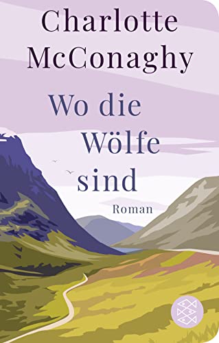 Wo die Wölfe sind: Roman | Ein New York Times Bestseller von FISCHER Taschenbuch