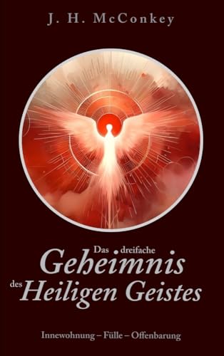 Das dreifache Geheimnis des Heiligen Geistes: Innewohnung – Fülle – Offenbarung des Heiligen Geistes von Verlag Linea