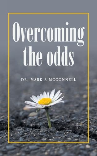 Overcoming the odds von AuthorHouse