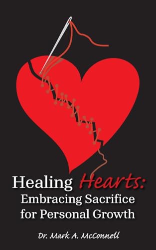 Healing Hearts: Embracing Sacrifice for Personal Growth von AuthorHouse