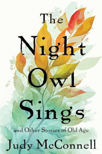 The Night Owl Sings: And Other Stories of Old Age von Boyle & Dalton
