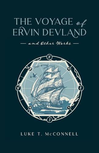 The Voyage of Ervin Devland: and Other Works von Palmetto Publishing