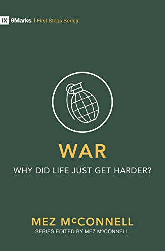 War - Why Did Life Just Get Harder? (9 Marks: First Steps, Band 2) von Christian Focus Publications