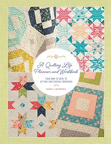 A Quilting Life Planner and Workbook: Your How-to Guide to Getting (and Staying) Organized von Martingale