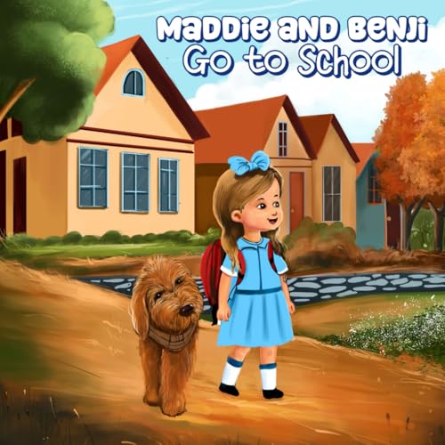 Maddie and Benji: Go To School von Principal Principles LLC