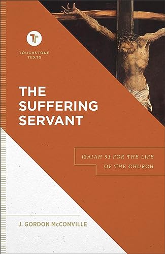 The Suffering Servant: Isaiah 53 for the Life of the Church (Touchstone Texts) von Baker Academic, Div of Baker Publishing Group
