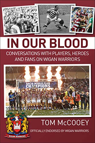In Our Blood: Conversations with Players, Heroes and Fans on Wigan Warriors von JMD Media Ltd