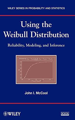 Using the Weibull Distribution: Reliability, Modeling and Inference (Wiley Series in Probability and Statistics)