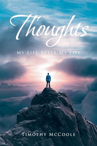 Thoughts: My Life After My Life Thoughts: My Life After My Life von Christian Faith Publishing