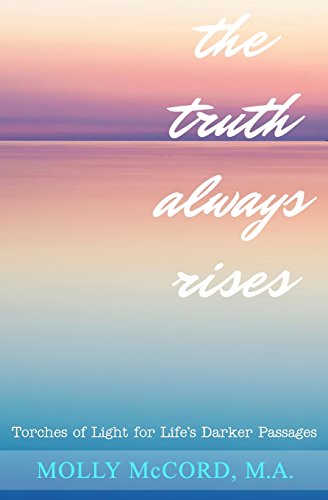 The Truth Always Rises: Torches of Light for Life's Darker Passages von Spirituality University Press