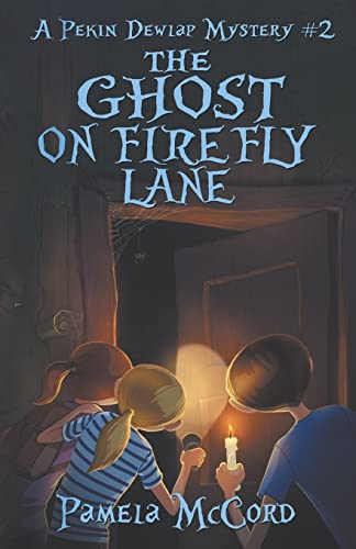 The Ghost on Firefly Lane: A Pekin Dewlap Mystery #2 (The Pekin Dewlap Mysteries, Band 2)