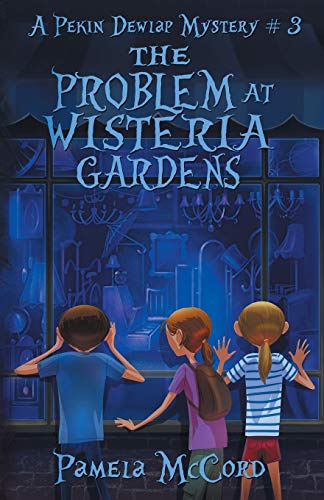 The Problem At Wisteria Gardens: A Pekin Dewlap Mystery (The Pekin Dewlap Mysteries, Band 3)