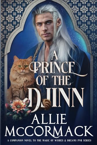 A Prince of the Djinn: Beyond Midlife Magic: A Silver Fox Djinn Romance (The Magic of Wishes & Dreams, Band 8) von Allie McCormack