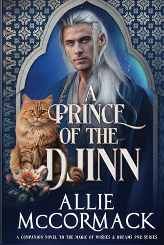 A Prince of the Djinn: Beyond Midlife Magic: A Silver Fox Djinn Romance (The Magic of Wishes & Dreams, Band 8) von Allie McCormack