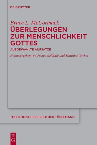 Überlegungen zur Menschlichkeit Gottes: Ausgewählte Aufsätze (Theologische Bibliothek Töpelmann, 212) von de Gruyter