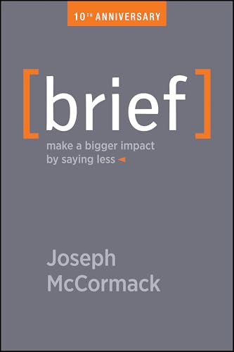 Brief: Make a Bigger Impact by Saying Less von Wiley