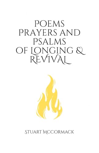 Prayers Poems and Psalms of Longing & Revival von CreateSpace Independent Publishing Platform