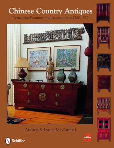 Chinese Country Antiques: Vernacular Furniture and Accessories, c.1780-1920 von Schiffer Publishing