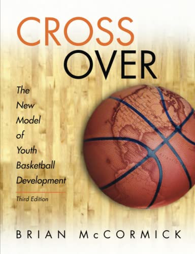 Cross Over: The New Model of Youth Basketball Development von Lulu.com