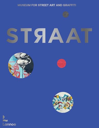 Straat – Museum for Street Art and Graffiti von Lannoo Publishers