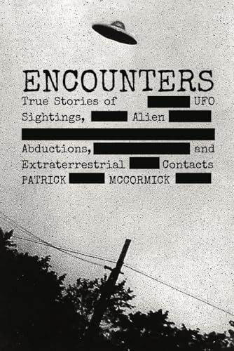 Encounters: True Stories of UFO Sightings, Alien Abductions, and Extraterrestrial Contacts von Independently published