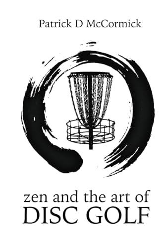 Zen and the Art of Disc Golf