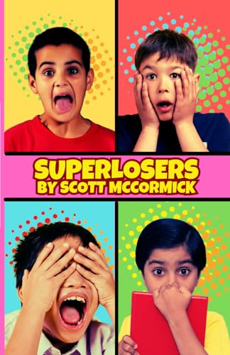 Superlosers: A ridiculous tale about kids with the worst super powers von Independently published