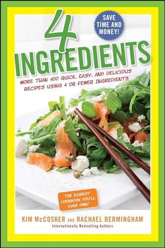 4 Ingredients: More Than 400 Quick, Easy, and Delicious Recipes Using 4 or Fewer Ingredients von Atria Books