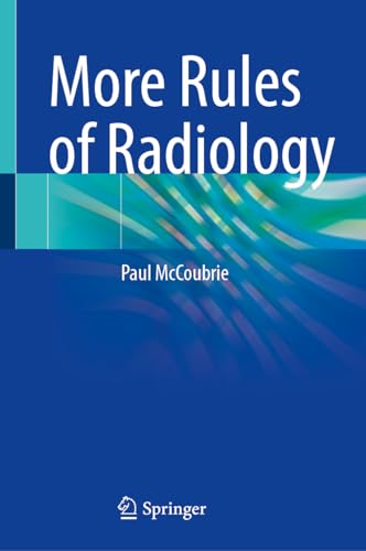More Rules of Radiology von Springer