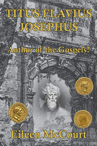 Titus Flavius Josephus: Author of the Gospels? von Independently published