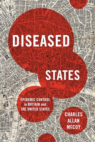 Diseased States: Epidemic Control in Britain and the United States von University of Massachusetts Press