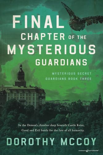 Final Chapter of the Mysterious Guardians (Mysterious Secret Guardians, Band 3) von Speaking Volumes, LLC