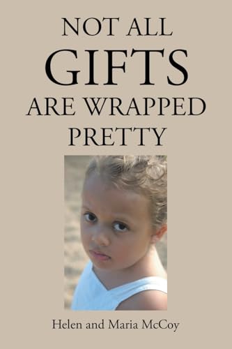 NOT ALL GIFTS ARE WRAPPED PRETTY von Christian Faith Publishing