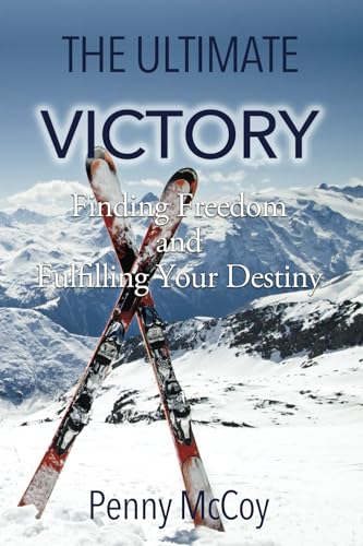 The Ultimate Victory: Finding Freedom and Fulfilling Your Destiny The Ultimate Victory: Finding Freedom and Fulfilling Your Destiny von True Potential