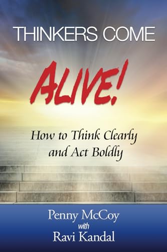 Thinkers Come Alive!: How to Think Clearly and Act Boldly Thinkers Come Alive!: How to Think Clearly and Act Boldly von True Potential