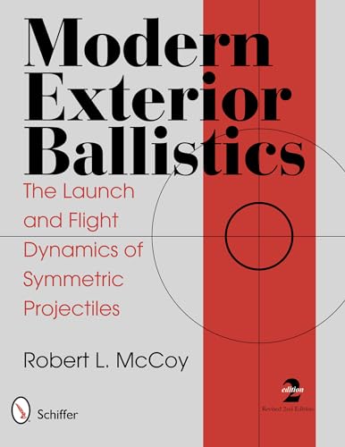 Modern Exterior Ballistics: The Launch and Flight Dynamics of Symmetric Projectiles von SCHIFFER MILITARY