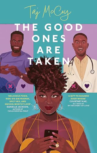 The Good Ones are Taken: A totally hilarious (and delicious) friends-to-lovers romance (Taj McCoy romances)