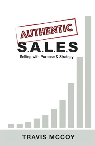 Authentic SALES: Selling with Purpose and Strategy
