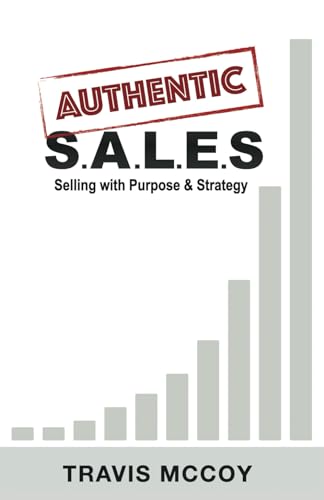 Authentic SALES: Selling with Purpose and Strategy