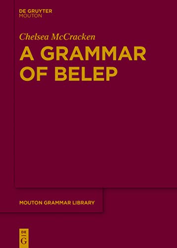 A Grammar of Belep (Mouton Grammar Library [MGL], 78) von De Gruyter Mouton