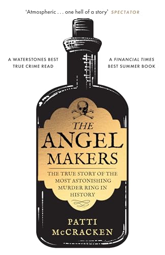 The Angel Makers: The true story of the most astonishing murder ring in history – a Best True Crime book, perfect for Halloween spooky season reading von Mudlark