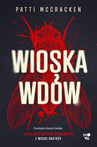 Wioska wdów: Szokująca historia morderczyń z wioski Nagyrév